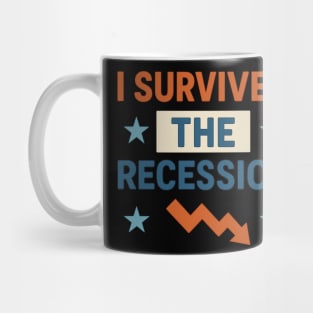 I SURVIVED THE RECESSION Mug